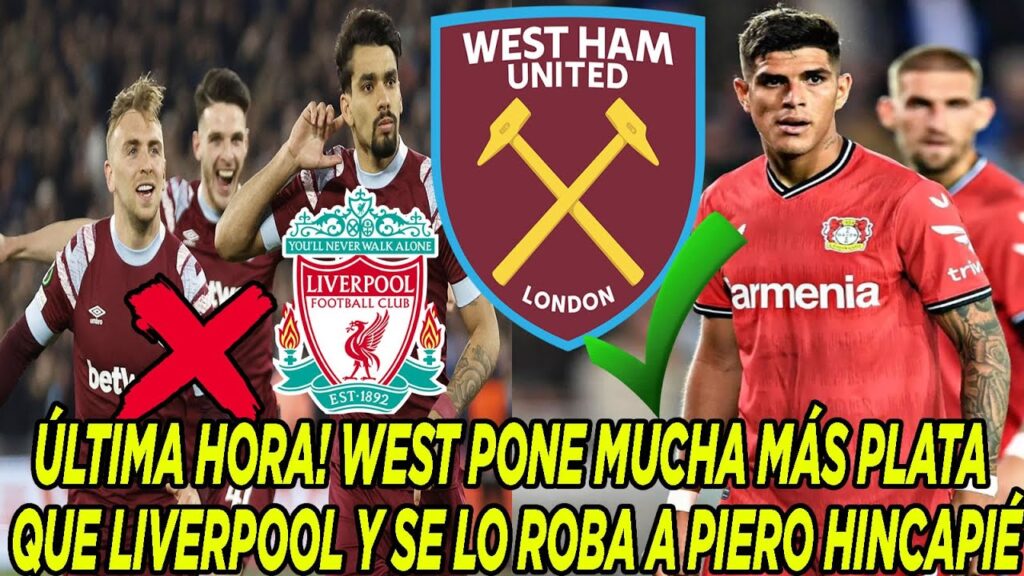 ÚLTIMA HORA! WEST PONE MUCHA MÁS PLATA QUE LIVERPOOL Y SE LO ROBA A PIERO HINCAPIÉ