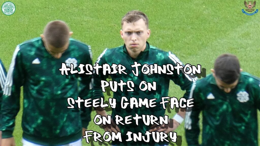 Alistair Johnston Puts on Steely Game Face on Return From Injury – Celtic 0 – St Johnstone 0 Alistair Johnston Puts on Steely Game Face on Return From Injury - Celtic 0 - St Johnstone 0