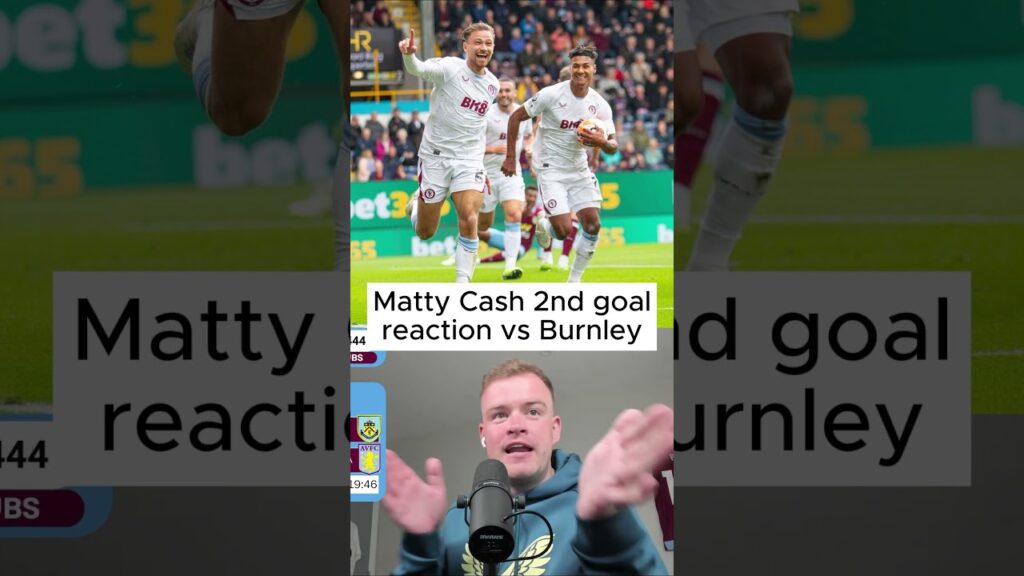 Matty Cash's 2nd goal vs Burnley reaction 😍  #avfc #shorts #premierleague