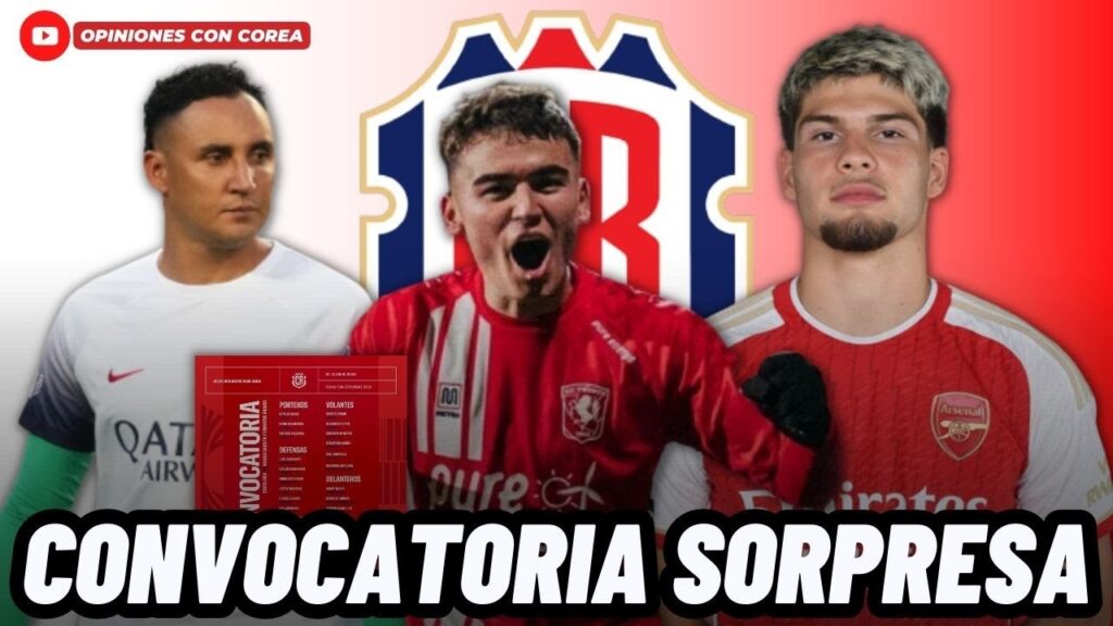 🚨ATENCIÓN: COSTA RICA REVELA CONVOCATORIA CON KEYLOR NAVAS, JUGADOR DEL ARSENAL Y MANFRED UGALDE