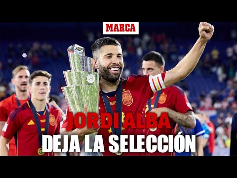 Jordi Alba se retira de la selección I MARCA