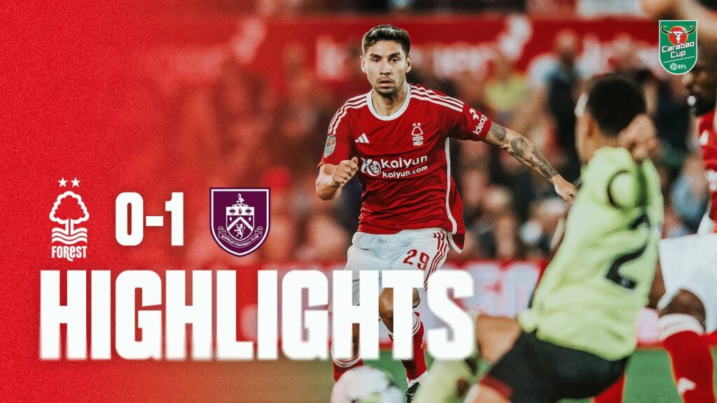 HIGHLIGHTS | NOTTINGHAM FOREST 0-1 BURNLEY | CARABAO CUP