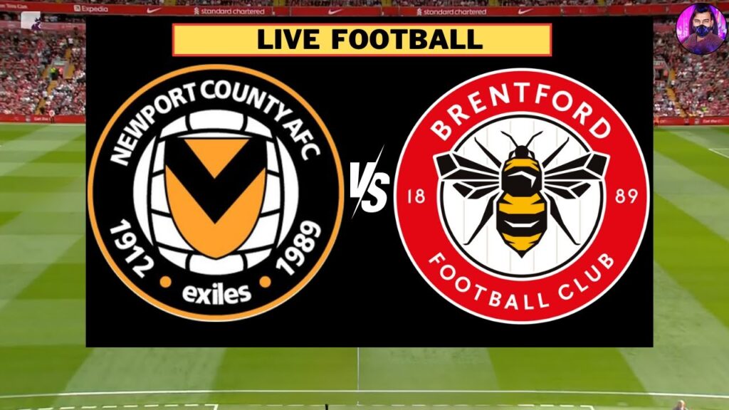Newport County vs Brentford Live | EFL Cup Round 2 2023/24 | Full Match Today