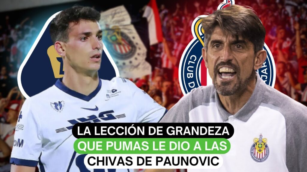 La lección de grandeza que Pumas le dio a las Chivas de Paunovic