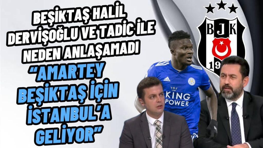 Fatih Doğan: Beşiktaş Halil Dervişoğlu ile neden anlaşamadı-Amartey İstanbul’a geliyor Fatih Doğan: Beşiktaş Halil Dervişoğlu ile neden anlaşamadı-Amartey İstanbul’a geliyor
