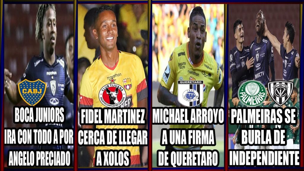 ANGELO PRECIADO CERCA DE BOCA JUNIORS! FIDEL MARTINEZ A XOLOS! PALMEIRAS SE BURLA DE INDEPENDIENTE! ANGELO PRECIADO CERCA DE BOCA JUNIORS! FIDEL MARTINEZ A XOLOS! PALMEIRAS SE BURLA DE INDEPENDIENTE!