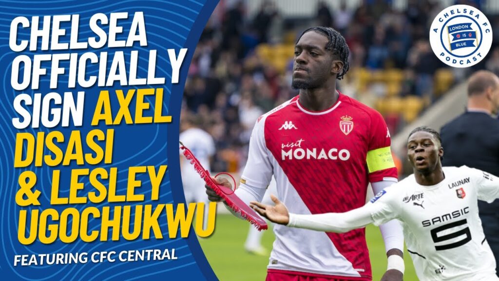 Axel Disasi & Lesley Ugochukwu Officially Blues! Ft. CFC Central!