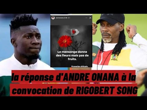 liste Rigobert Song : la réponse d'Andre Onana au sélectionneur des lions indomptables