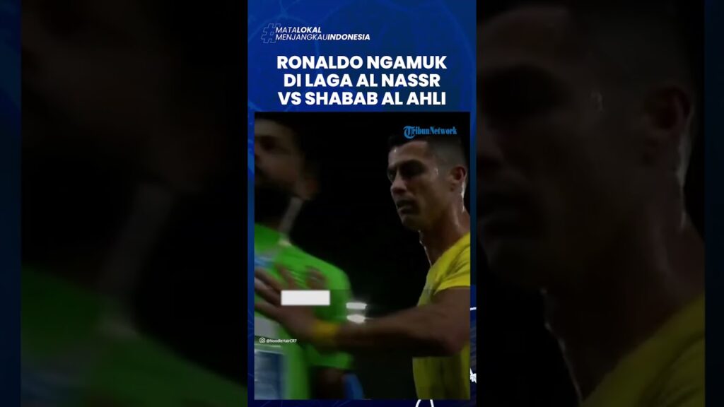 Ronaldo Ngamuk di Laga Al Nassr vs Shabab Al Ahli saat Playoff Liga Champions Asia