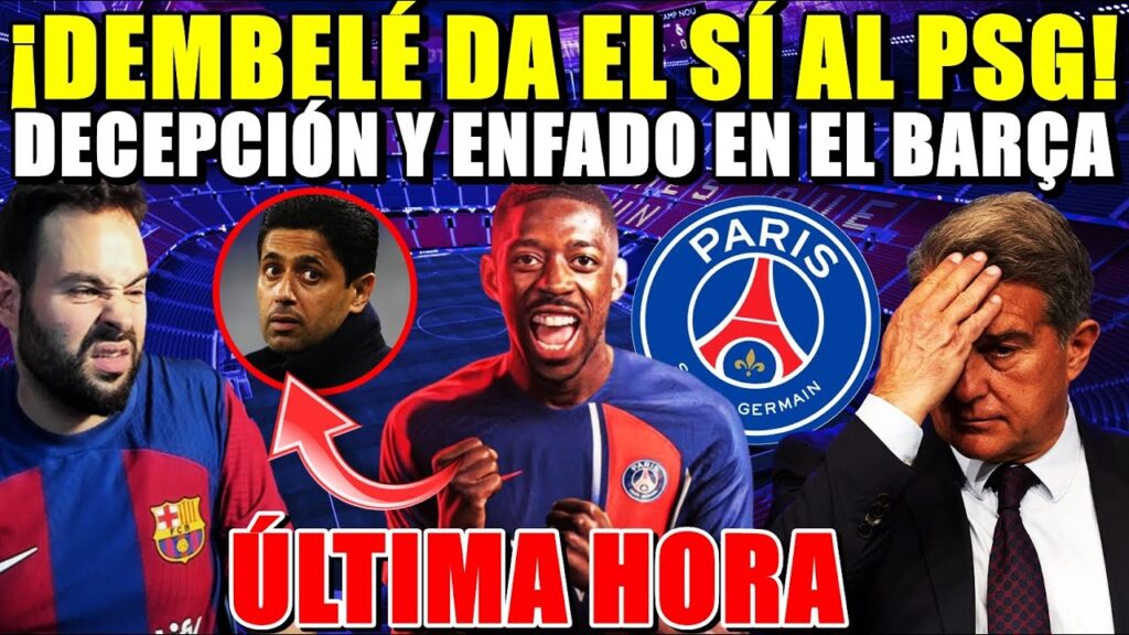 🚨¡Se ACABÓ! DEMBELÉ DICE SÍ al PSG y PRONTO SERÁ OFICIAL - DECEPCIÓN y ENFADO en el BARÇA