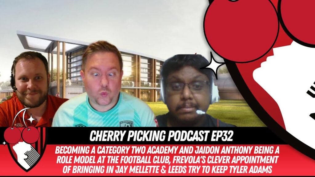 CHERRY PICKING PODCAST EP32: Tyler Adams & Leeds Release Fee, Category Two Academy & Jay Mellette
