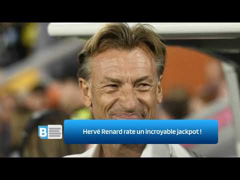 Hervé Renard rate un incroyable jackpot !