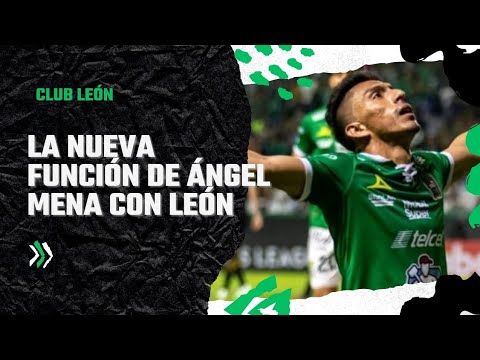 La nueva función de Ángel Mena con León