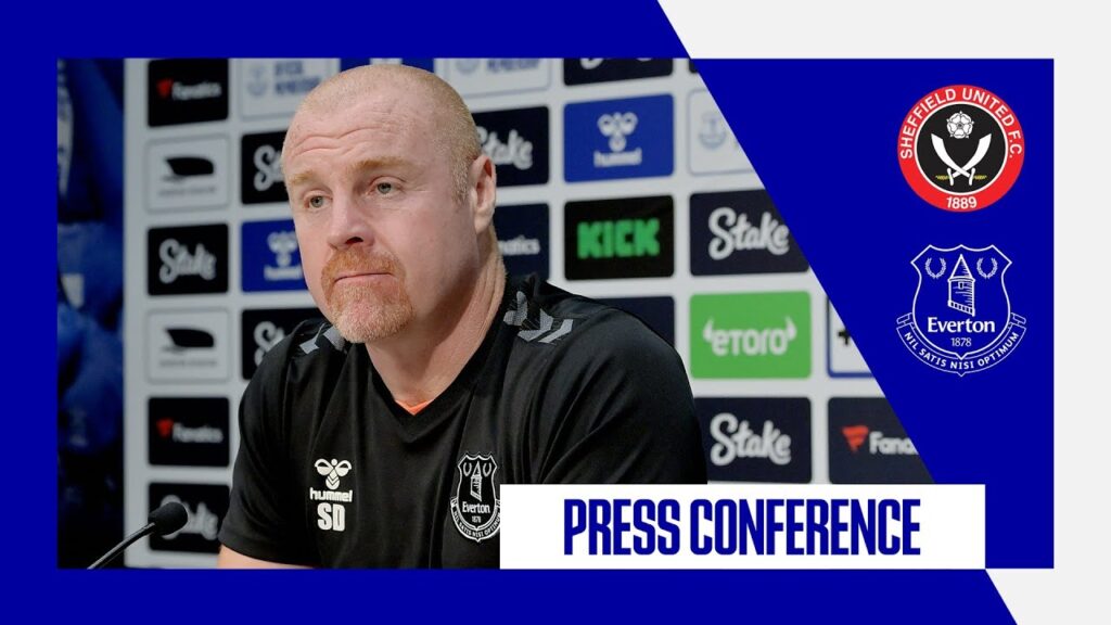 SHEFFIELD UNITED V EVERTON | Sean Dyche's press conference | Premier League GW 4