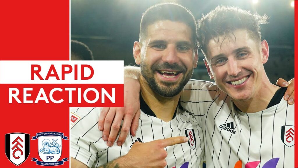 Aleksandar Mitrović, Tom Cairney, Fabio Carvalho, Tim Ream & Marco Silva | Preston Reaction