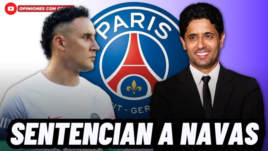 🚨ATENCIÓN: PSG DEFINE EL FUTURO DE KEYLOR NAVAS DE LA PEOR MANERA😡