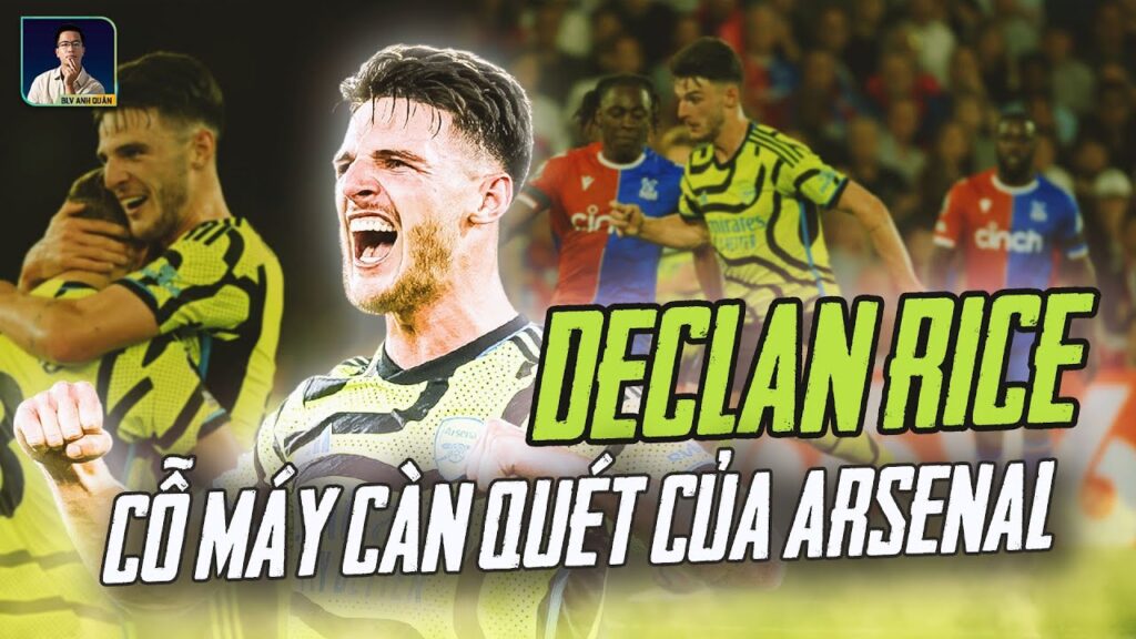 CỖ MÁY DECLAN RICE CÀN QUÉT MỌI THỨ – ĐIỀU ARSENAL MONG MUỐN DIỄN RA TRỌN VẸN CỖ MÁY DECLAN RICE CÀN QUÉT MỌI THỨ - ĐIỀU ARSENAL MONG MUỐN DIỄN RA TRỌN VẸN