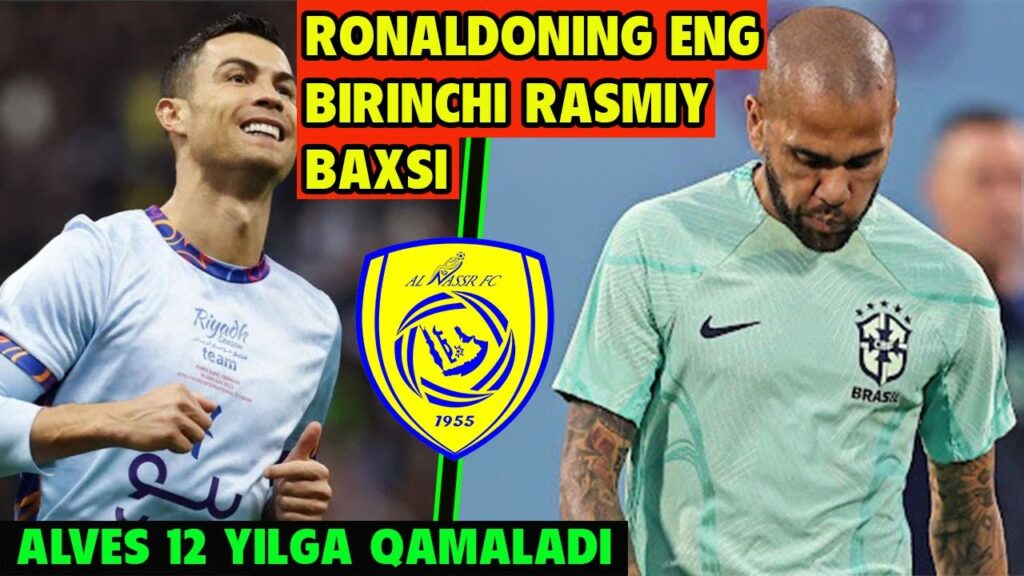 RONALDO BUGUN ILK BOR RASMIY BAXSDA MAYDONGA TUSHADI, DANI ALVES 12 YILGA QAMALADI