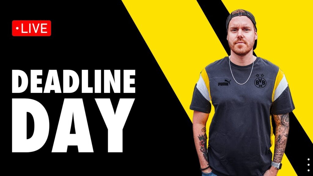 🔴 DEADLINE DAY LIVE beim BVB! | Wer kommt noch? Wer geht!?