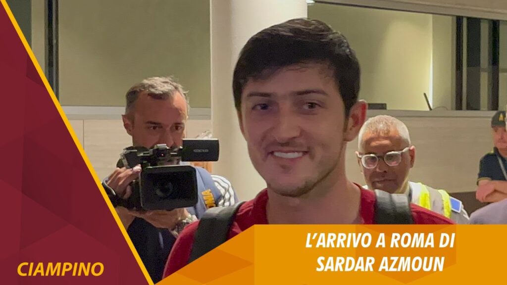 🛬 L'arrivo a Roma di Sardar Azmoun