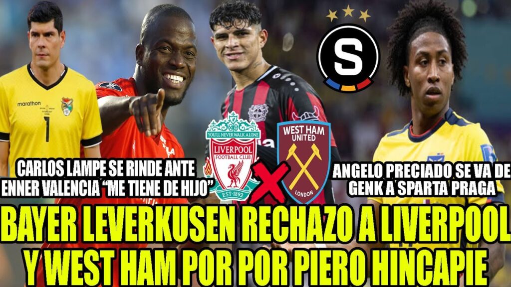 BAYER LEVERKUSEN RECHAZO A LIVERPOOL Y WEST HAM POR POR PIERO HINCAPIE! PRECIADO AL SPARTA PRAGA
