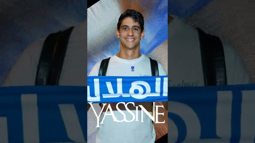 Al Hilal signed Moroccan goalkeeper Yassine Bounou