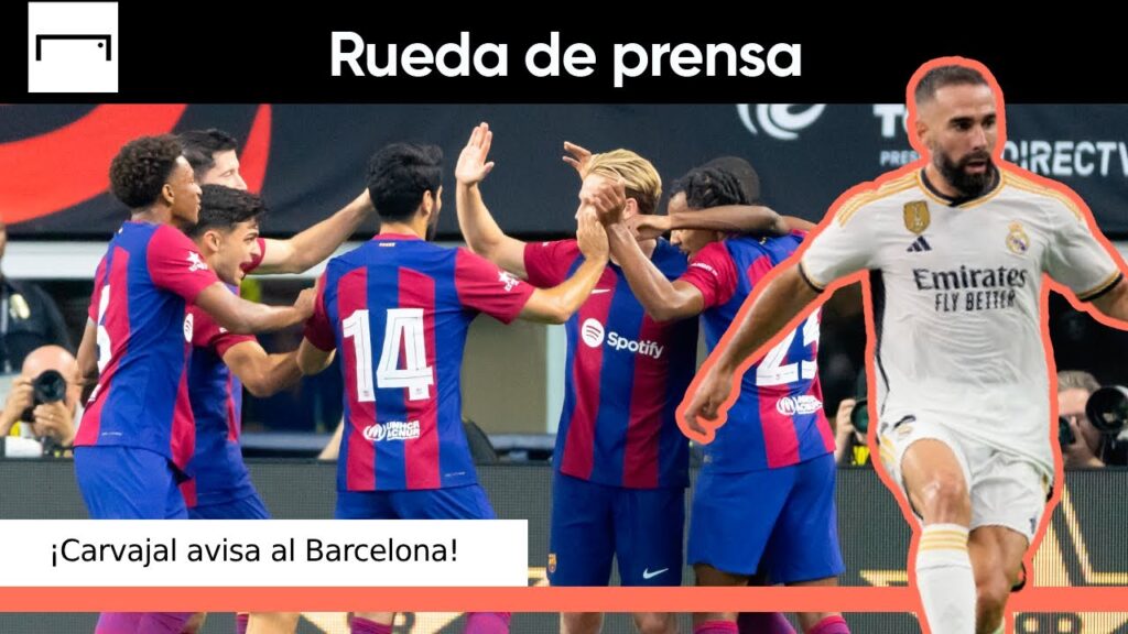 Carvajal manda un mensaje al Barça | "Cuando llegue la hora de la verdad les pasaremos por encima"