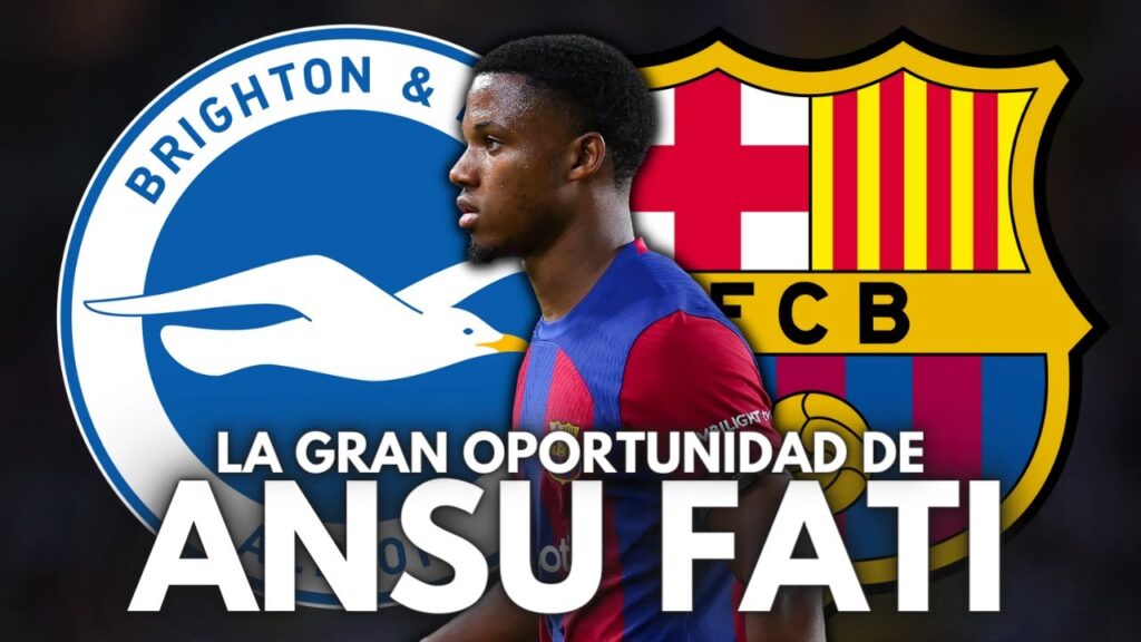 ¿POR QUÉ EL BRIGHTON ES PERFECTO PARA ANSU FATI?