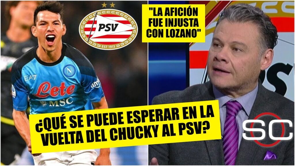SE INFRAVALORÓ al Chucky Lozano en el Napoli. Nuevo capítulo en su REGRESO al PSV | SportsCenter