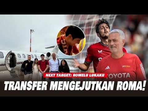 Kejutan AS Roma di Bursa Transfer! Sardar Azmoun Resmi Ke AS Roma! Selanjutnya Romelu Lukaku