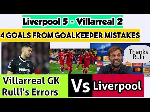Villarreal goalkeeper Geronimo Rulli's mistakes vs Liverpool on champions league Semifinal 2022