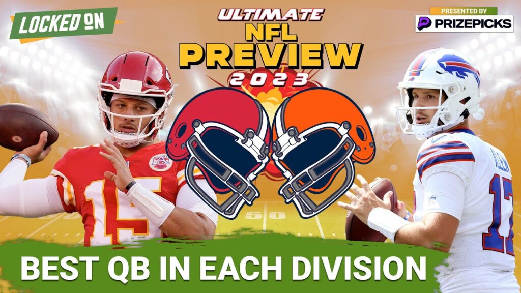 Best NFL QB? Patrick Mahomes, Josh Allen & the Best QB in Every Division | ULTIMATE NFL PREVIEW