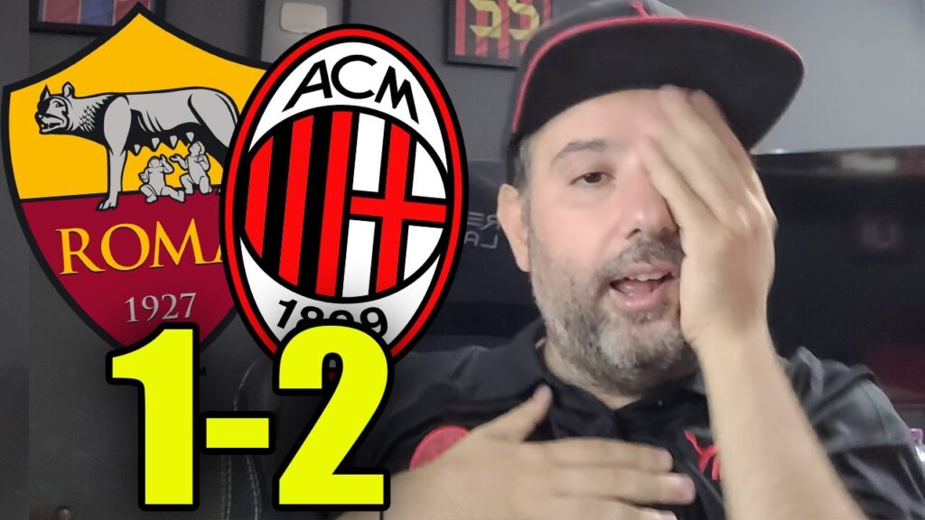 CHE MILAN! SOFFERENZA FINALE! MI SONO SENTITO MALE! VITTORIA MERITATISSIMA! || ROMA-MILAN 1-2