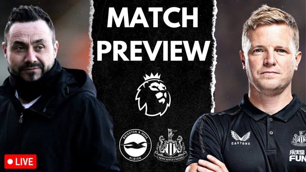 BRIGHTON vs NEWCASTLE UNITED LIVE Match Preview
