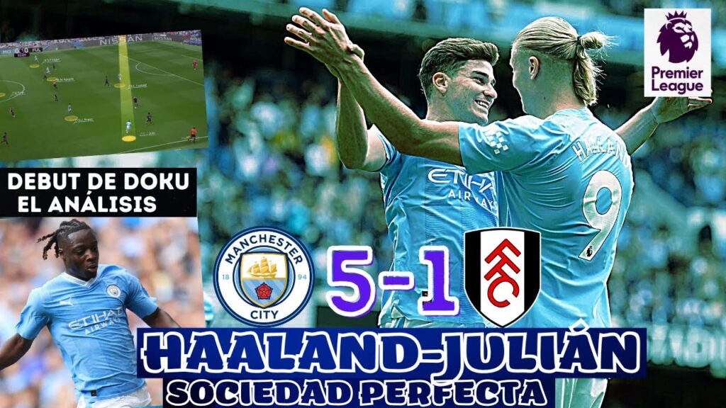 LOCURA HAALAND, GRAN JULIÁN ÁLVAREZ Y DEBUT DE DOKU. EL MANCHESTER CITY APLASTA AL FULHAM, PREMIER