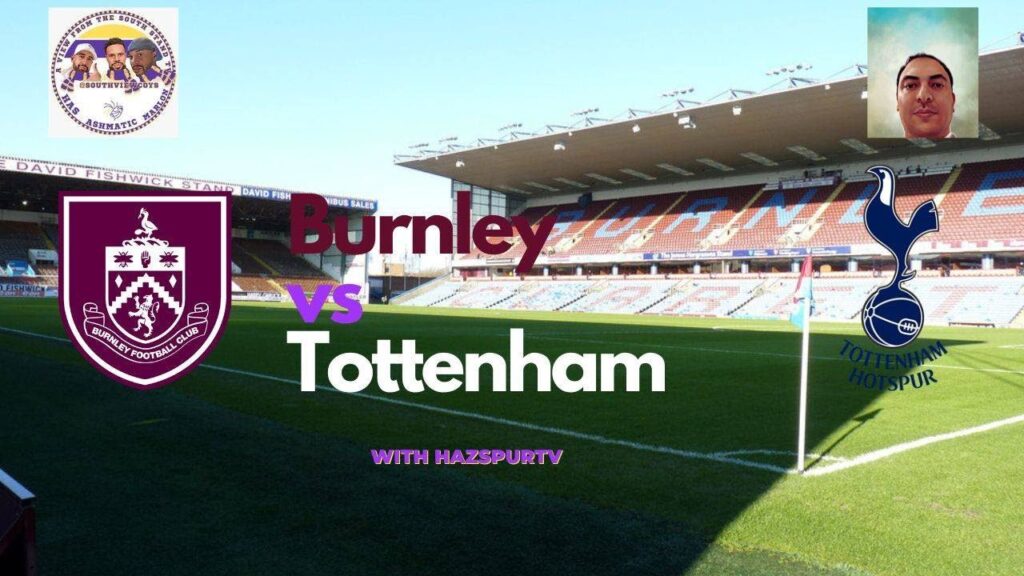 Burnley vs Tottenham - Preview with @HazSpurTV #coys #손흥민 #thfc #토트넘홋스퍼