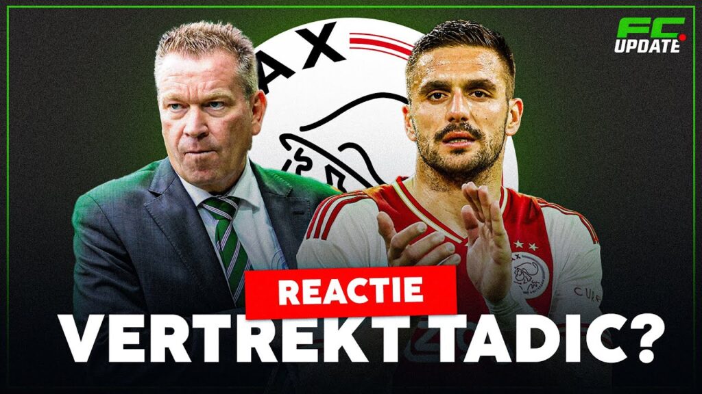 'Ontdekker' Dusan Tadić: 'zijn houding begrijp ik niet' l FCUpdate