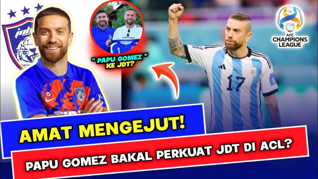 GILER! Papu GOMEZ ke JDT? Bakal Perkuat Johor Darul Ta’zim di ACL 2023? GILER! Papu GOMEZ ke JDT? Bakal Perkuat Johor Darul Ta'zim di ACL 2023?