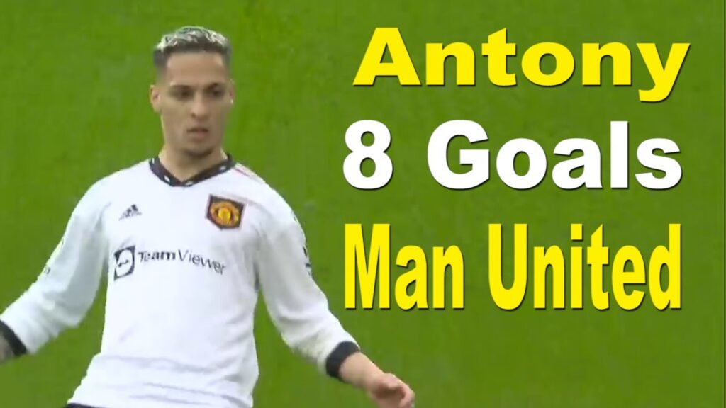 Antony all 8 Goals for Man United
