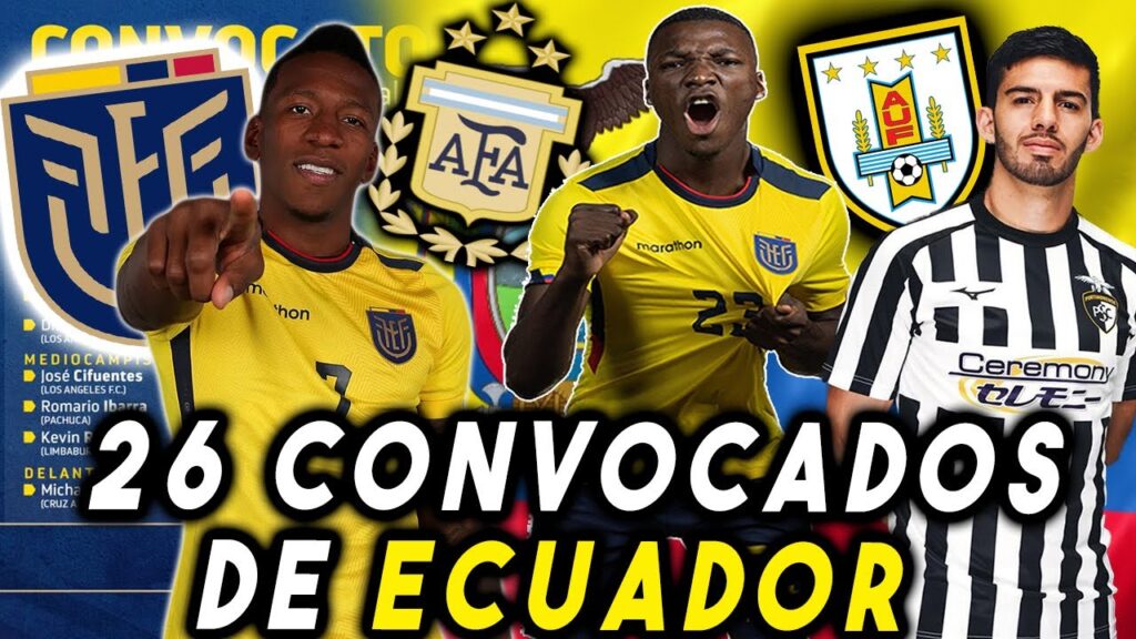 🇪🇨 mis 26 CONVOCADOS SELECCION ECUADOR VS ARGENTINA Y URUGUAY ELIMINATORIAS SUDAMERICANAS 2026 💥 🇪🇨 mis 26 CONVOCADOS SELECCION ECUADOR VS ARGENTINA Y URUGUAY ELIMINATORIAS SUDAMERICANAS 2026 💥