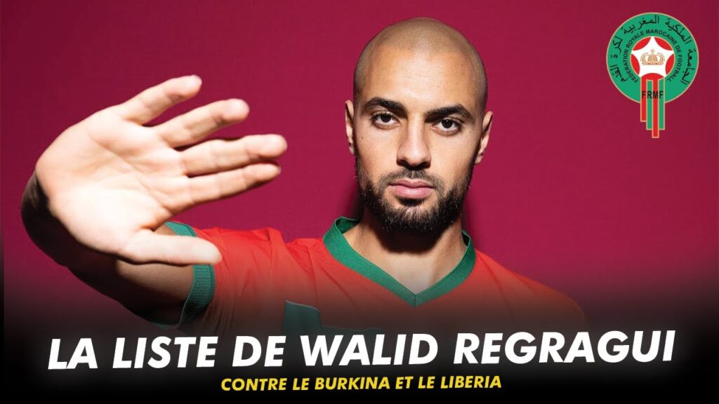 Maroc: la liste de Walid Regragui contre le Burkina Faso et le Liberia