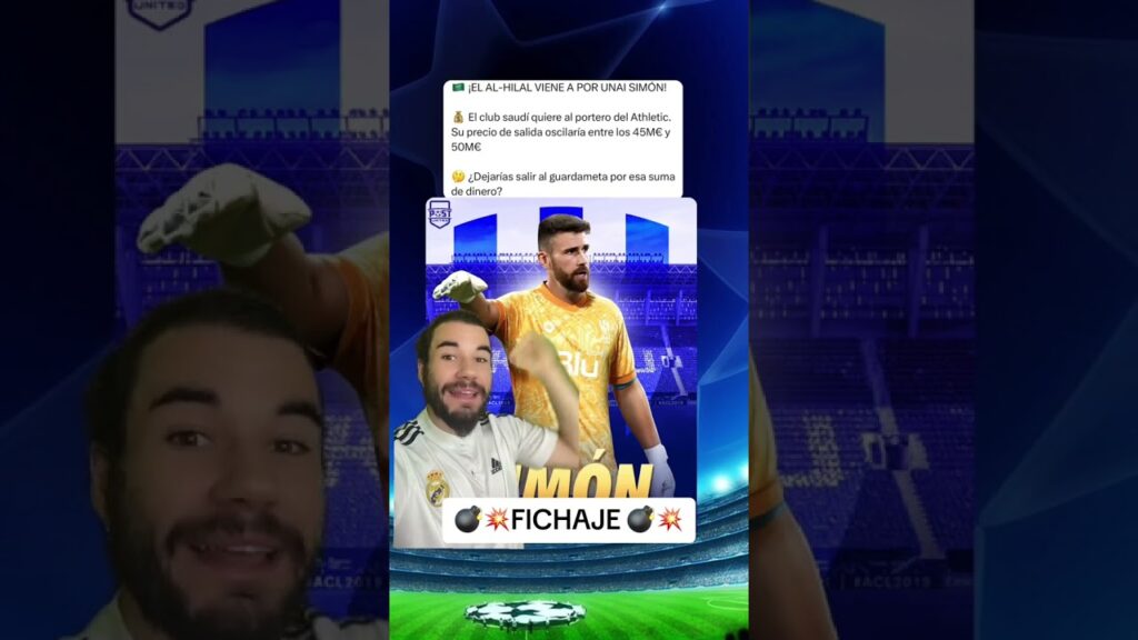 ¿UNAI SIMÓN A ARABIA? #unaisimon #athleticdebilbao #fichajes