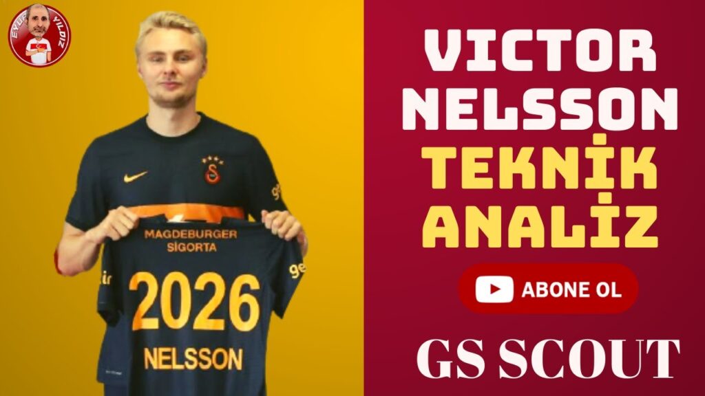 GALATASARAY'IN YENİ TRANSFERİ VICTOR NELSSON'U TANIYALIM | GS SCOUT RAPORU