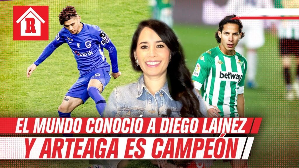 El mundo conoció a Diego Lainez y Gerardo Arteaga es campeón de Bélgica | Mexicanos en Europa