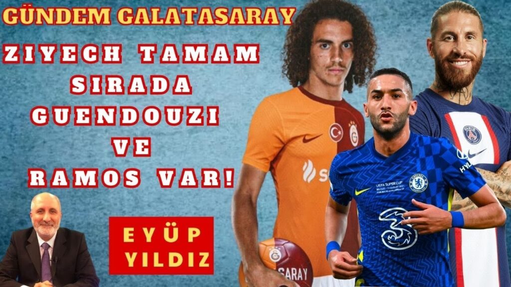 HAKIM ZIYECH TAMAM | SIRADA SERGIO RAMOS VE MATTEO GUENDOUZI VAR | GALATASARAY TRANSFER HABERLERİ