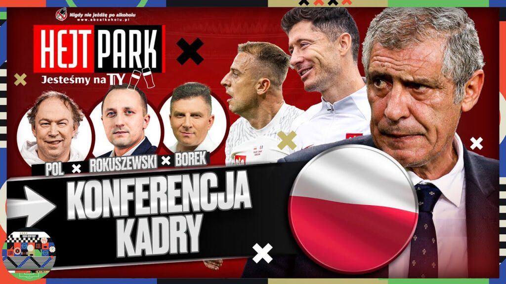 LEWANDOWSKI I GROSICKI: KONFERENCJA KADRY +. STUDIO: BOREK, ROKI I POL - HEJT PARK: JESTEŚMY NA TY