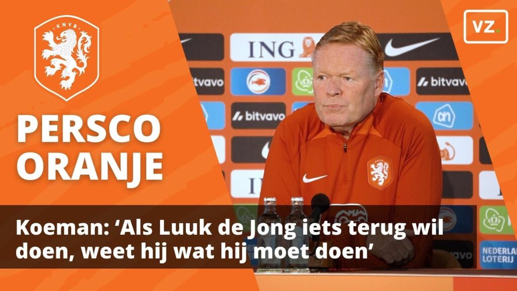 Koeman: 'Als Luuk de Jong iets terug wil doen, weet hij wat hij moet doen'
