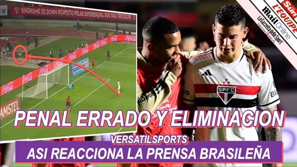 ASI REACCIONA PRENSA BRASILEÑA a PENAL ERRADO de JAMES RODRIGUEZ SAO PAULO vs LDU de QUITO