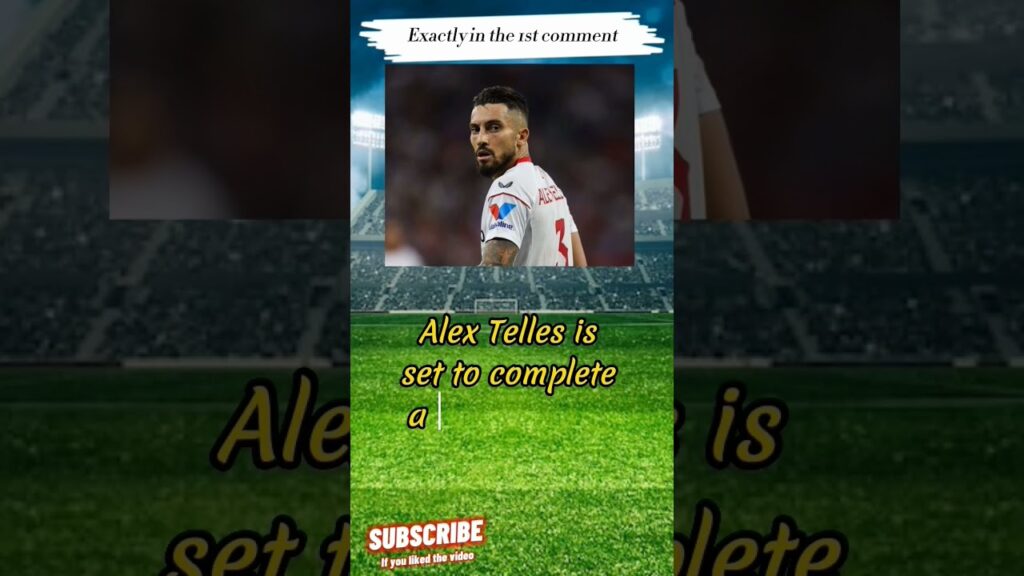 Alex Telles is set to complete a move to join Al Nassr