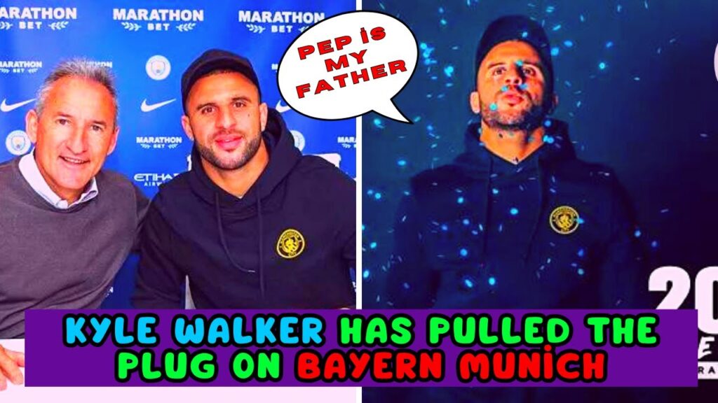 Kyle Walker has pulled the plug on Bayern Munich 🔥/ Man City Transfer News